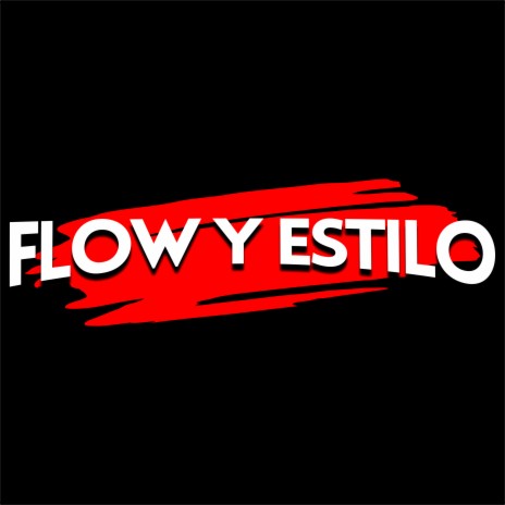 Flow y Estilo | Boomplay Music