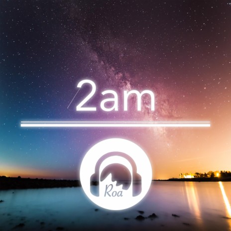 2am | Boomplay Music