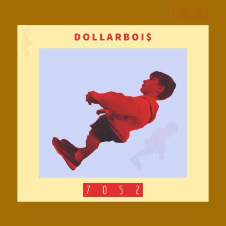 DOLLARBOI$ 7052 (with Onge Ki$bong) [feat. Dollarboi$] | Boomplay Music