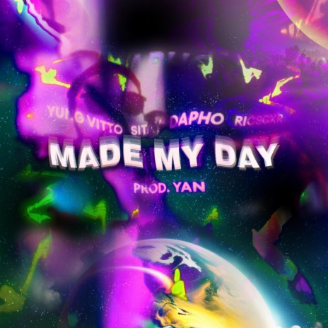 made my day ft. yung vitto, ricscxr & dapho | Boomplay Music