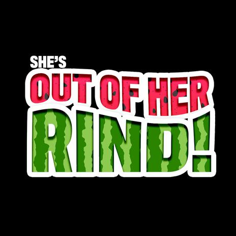 Out of Her Rind | Boomplay Music