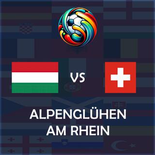 Alpenglühen am Rhein (Hungary vs Switzerland UEFA EURO 2024 Match Song)