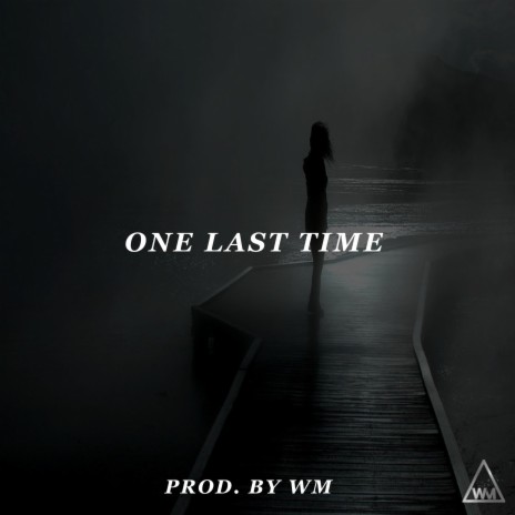 One Last Time | Boomplay Music