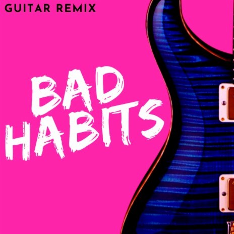 Bad Habits | Boomplay Music