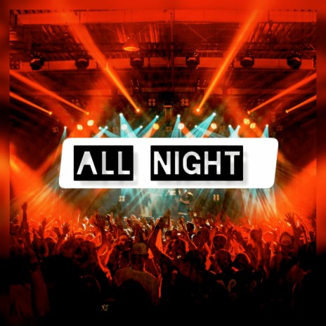 All Night | Boomplay Music