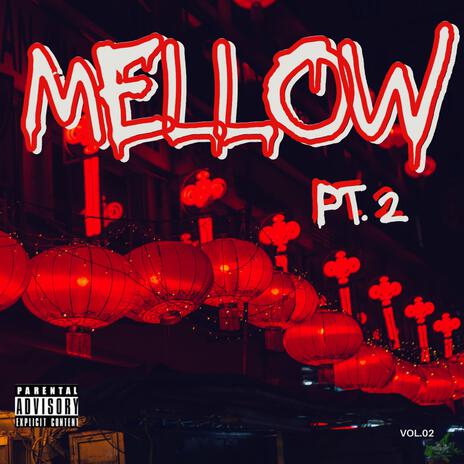 Mellow Pt. 2 ft. JPNational | Boomplay Music