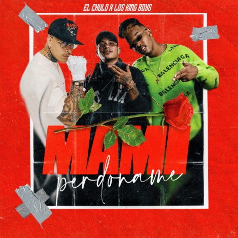 Mami Perdoname ft. Los King Boys | Boomplay Music