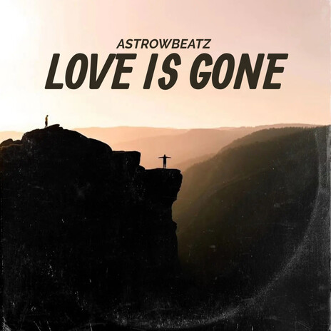 Love Is Gone | Boomplay Music