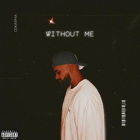 Without Me | Boomplay Music