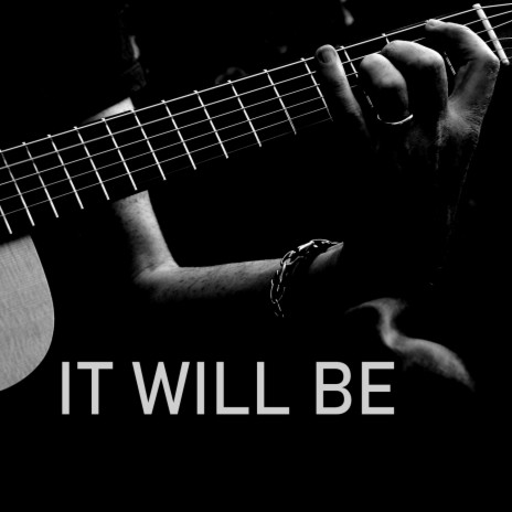 It Will Be