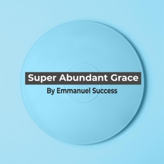 Super Abundant Grace