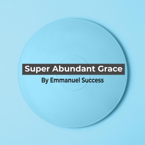 Super Abundant Grace
