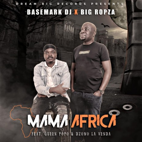 Mama Africa (feat. Big Ropza, Queen Popo & Dzomo la Venda) | Boomplay Music