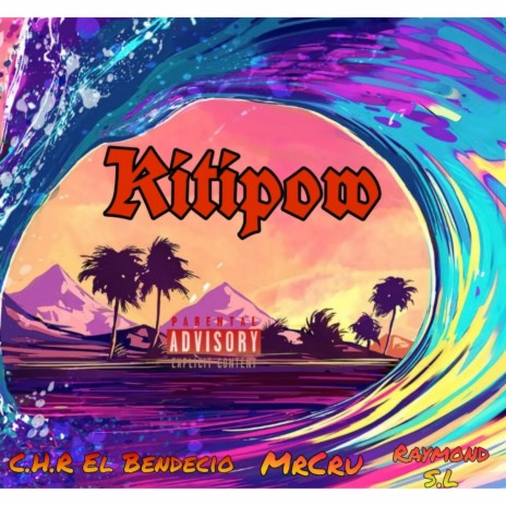 Kitipow ft. C.H.R El Bendecio & Raymond SL