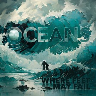 Oceans (Where Feet May Fail)