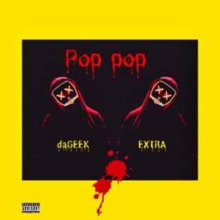 Pop Pop ft. EXTRA lyrics | Boomplay Music