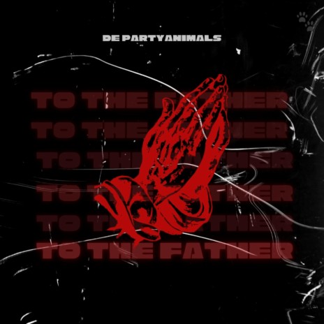 To The Father | Boomplay Music
