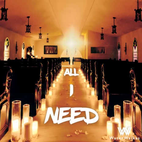 All I Need (feat. The Unknown Lyric & JstDee) | Boomplay Music