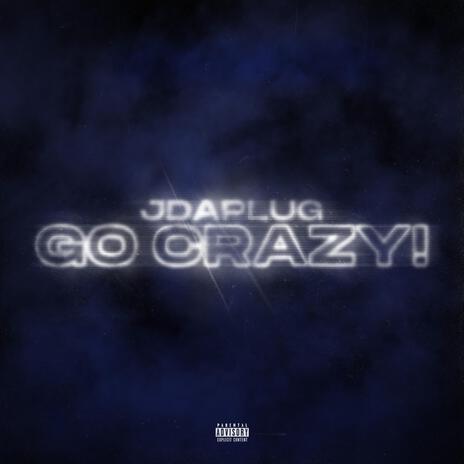 GO CRAZY | Boomplay Music