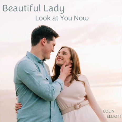 Beautiful Lady Look at You Now | Boomplay Music