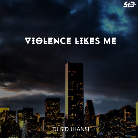 Violence Likes Me | Boomplay Music