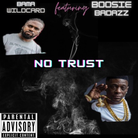No Trust (feat. Boosie Badazz) | Boomplay Music