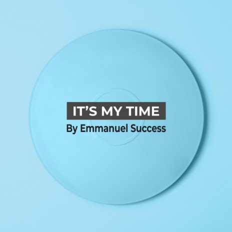 It's my time | Boomplay Music