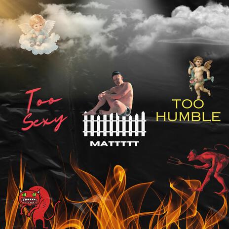 Too Sexy, Too Humble | Boomplay Music