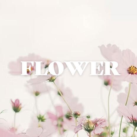 FLOWER | Boomplay Music