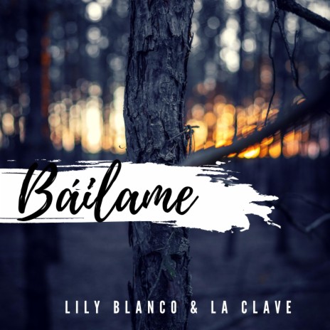 Báilame ft. Lily Blanco | Boomplay Music