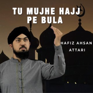 Tu Mujhe Hajj Pe Bula