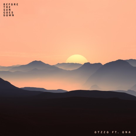 Before The Sun Goes Down (feat. Ona) | Boomplay Music