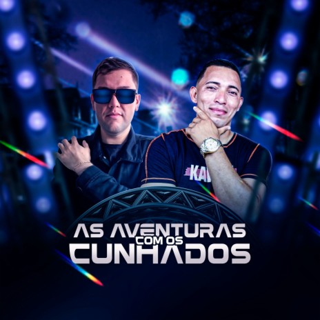 As Aventuras Com os Cunhados | Boomplay Music