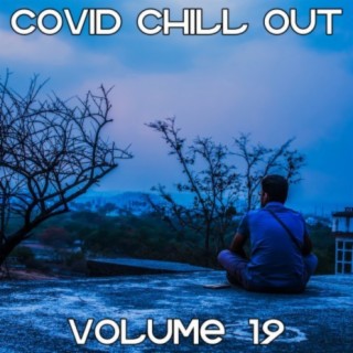 Covid Chill Out, Vol. 19