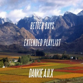 Better Days (Extended Playlist)