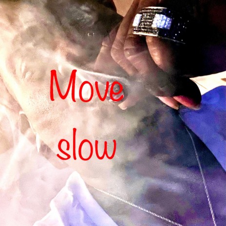 Move Slow | Boomplay Music