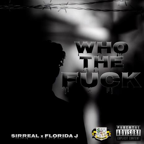 Who the Fuck ft. $irReal | Boomplay Music