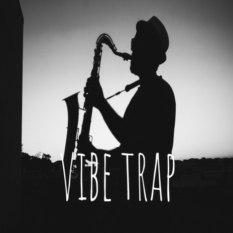 VIBE TRAP | Boomplay Music