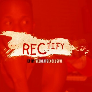 Rectify Ep (Extanded Playlist)