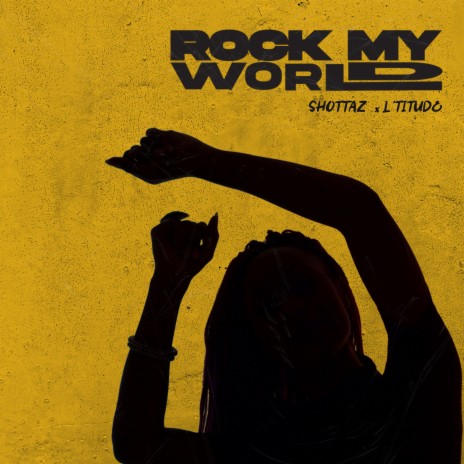 Rock My World ft. L'titude | Boomplay Music