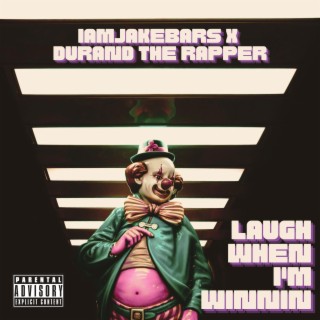 Laugh When I'm Winning ft. Durand The Rapper lyrics | Boomplay Music