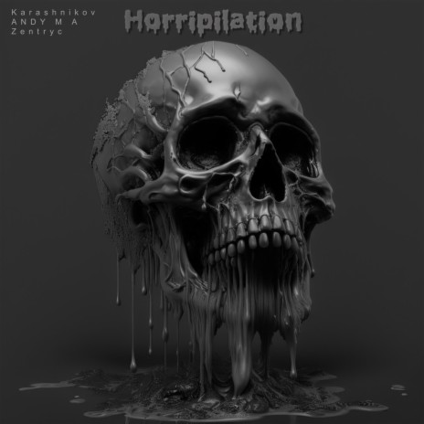 Horripilation ft. Zentryc & ANDY M A | Boomplay Music