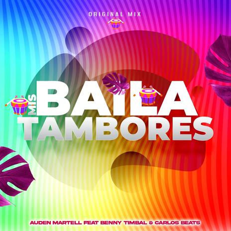 BAILA MIS TAMBORES ft. BENNY TIMBAL & CARLOS BEATS | Boomplay Music