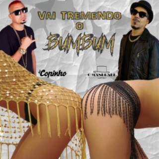 Vai Tremendo o BumBum (feat. Mc Copinho)