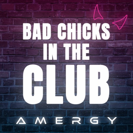 Bad Chicks in the Club