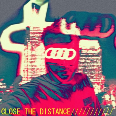 Close The Distance | Boomplay Music