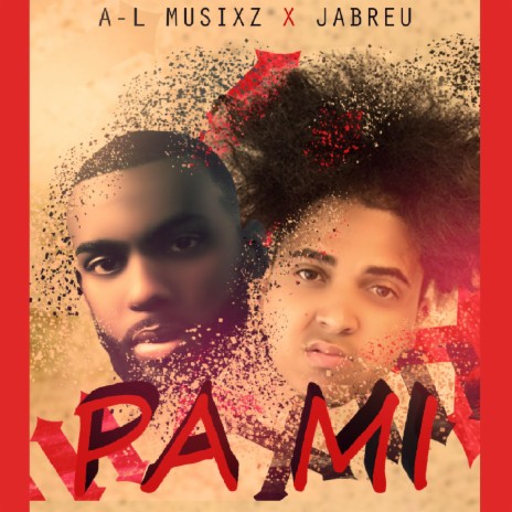 Pa' Mi (feat. A-L Musixz) | Boomplay Music