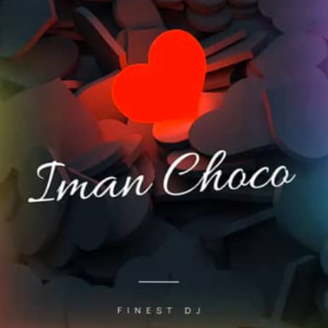 Iman Choco | Boomplay Music