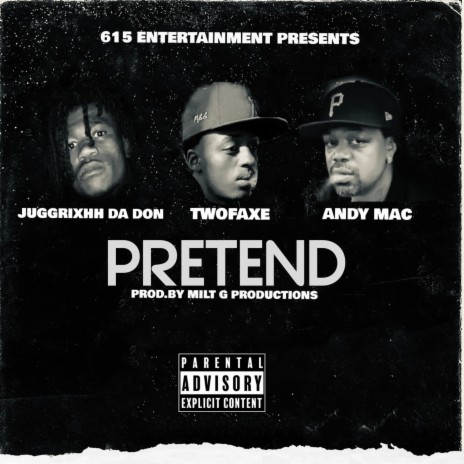 PRETEND ft. Juggrixhh Da don & TwoFaxe | Boomplay Music