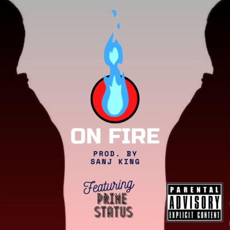 On Fire ft. Prime Status | Boomplay Music
